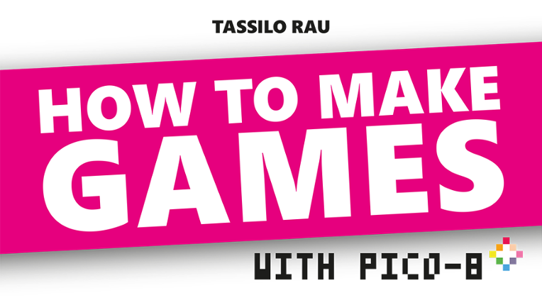 HOW TO MAKE GAMES with PICO-8 Game Cover