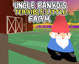 Uncle Panko's Terrible Little Farm Image