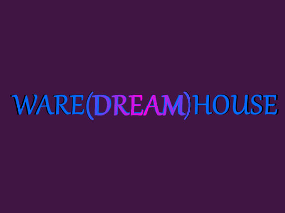Ware(Dream)House Game Cover