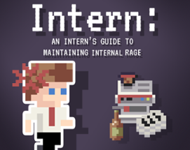 Intern: An Intern's Guide to Maintaining Internal Rage Image