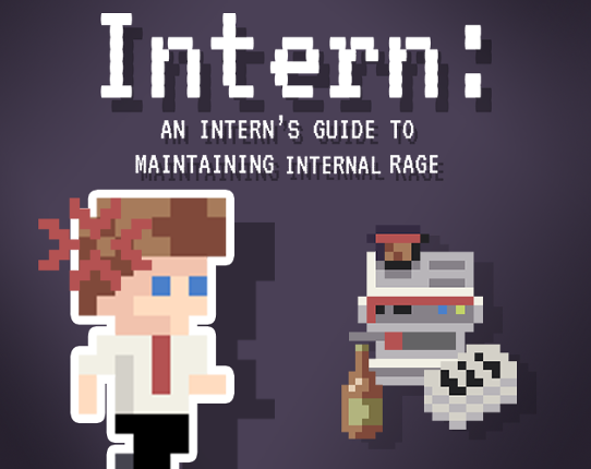 Intern: An Intern's Guide to Maintaining Internal Rage Game Cover