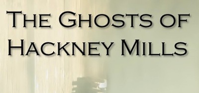 The Ghosts of Hackney Mills Image