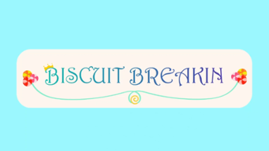 Biscuit Breakin Image