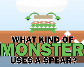 What Kind of Monster Uses a Spear? Image