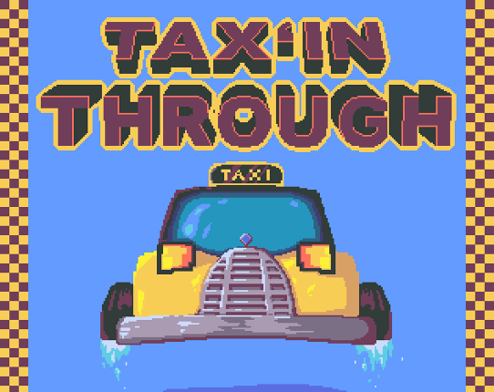 Tax'in Through Game Cover