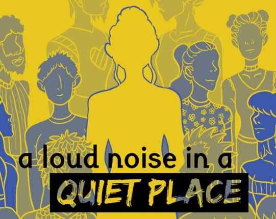 a loud noise in a quiet place Game Cover