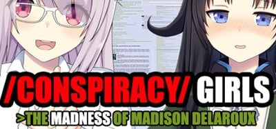 /Conspiracy/ Girls >The Madness of Madison Delaroux Image