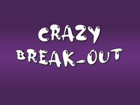 Crazy Break-Out Image