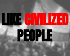 Like Civilized People Image