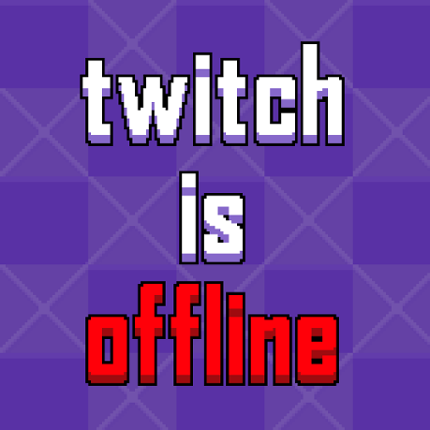 Twitch is Offline Game Cover