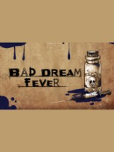 Bad Dream: Fever Image