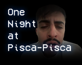 One Night at Pisca-Pisca Image