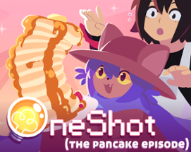OneShot: the pancake episode Image