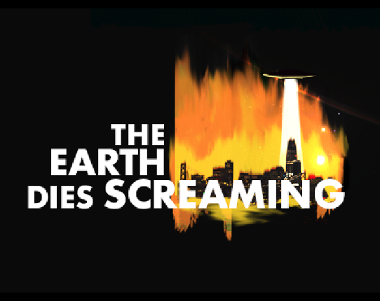 Earth Dies Screaming Game Cover