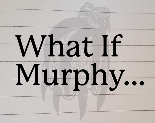 What If Murphy... Game Cover