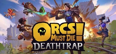 Orcs Must Die! Deathtrap Image