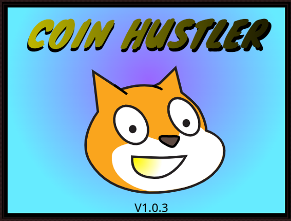 Coin Hustler [V1.0.3 IS OUT!!!] Game Cover