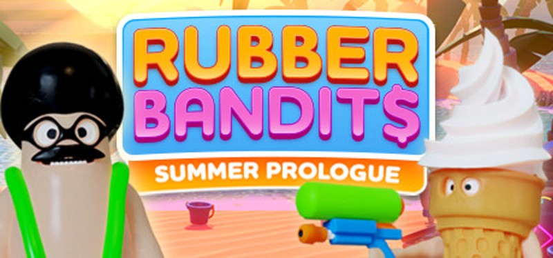 Rubber Bandits: Summer Prologue Game Cover
