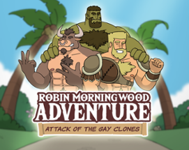 Robin Morningwood Adventure - Attack of the gay clones Image