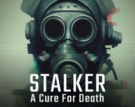 Stalker: A Cure for Death Image