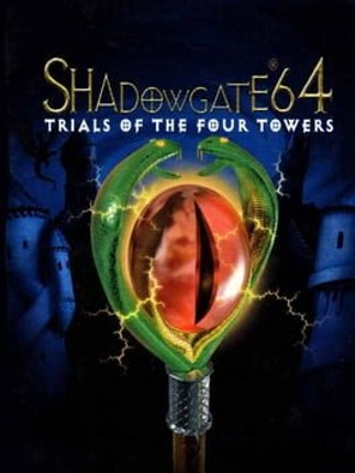 Shadowgate 64: Trials of the Four Towers Game Cover