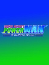 Super Mighty Power Man: The Champion of the Galaxy Image