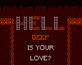 HELL deep is your love? Image