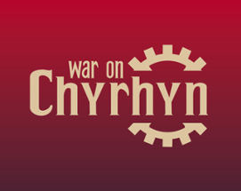 War on Chyrhyn Image