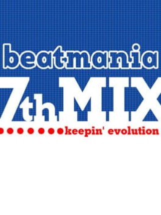 Beatmania 7thMix: Keepin' Evolution Game Cover