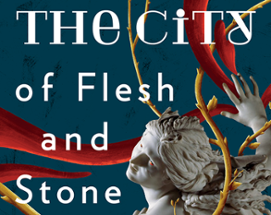 The City of Flesh and Stone Image