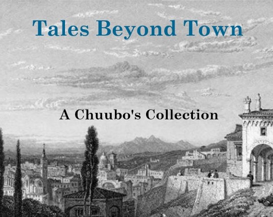 Tales Beyond Town: A Chuubos Collection Game Cover