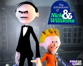 The Adventures of Nick & Willikins! Image