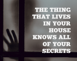 The Thing That Lives In Your House Image