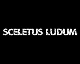 SCELETUS LUDUM Image