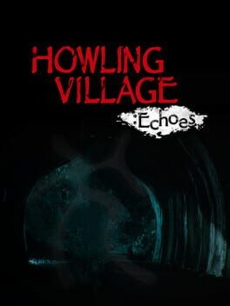 Howling Village: Echoes Game Cover
