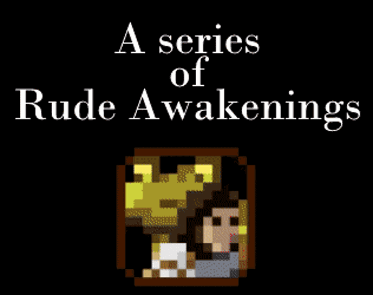 A Series of Rude Awakenings Game Cover