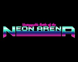 Unstoppable Battle of the Neon Arena Image