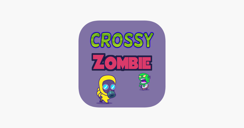 Crossy Zombie - Get Out of The City Game Cover