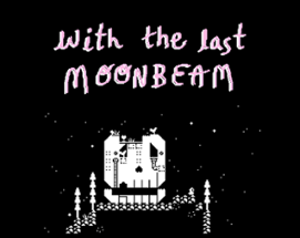 With the Last Moonbeam Image