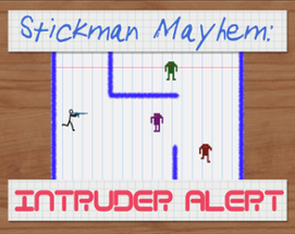 Stickman Mayhem: Intruder Alert Image