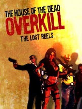 The House of the Dead: Overkill - The Lost Reels Game Cover