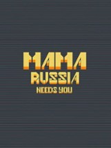Mama Russia Needs You Image