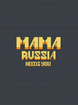 Mama Russia Needs You Game Cover