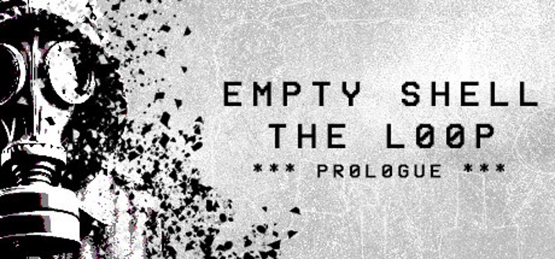 EMPTY SHELL: THE LOOP - PROLOGUE Game Cover