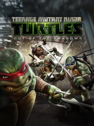 Teenage Mutant Ninja Turtles: Out of the Shadows Game Cover