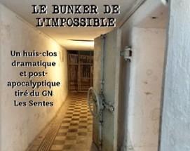 Le bunker de l'impossible Image