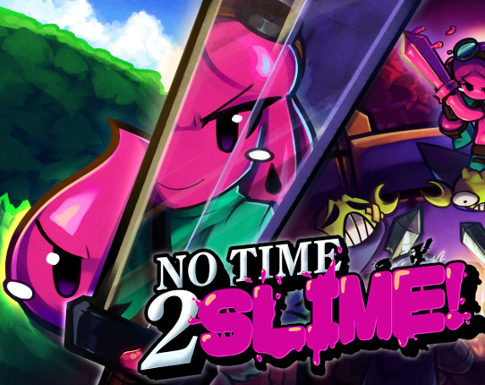 No Time 2 Slime! Game Cover