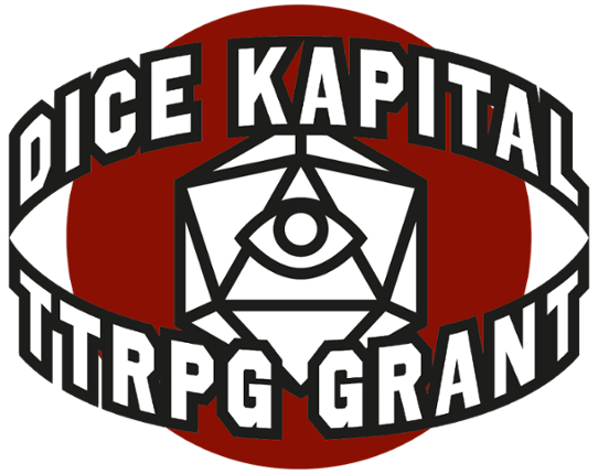 Dice Kapital TTRPG Micro-Grant Scheme Game Cover