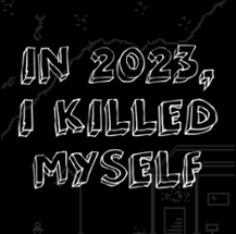 In 2023, I killed myself Image