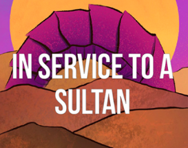 In Service To A Sultan Image